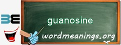 WordMeaning blackboard for guanosine